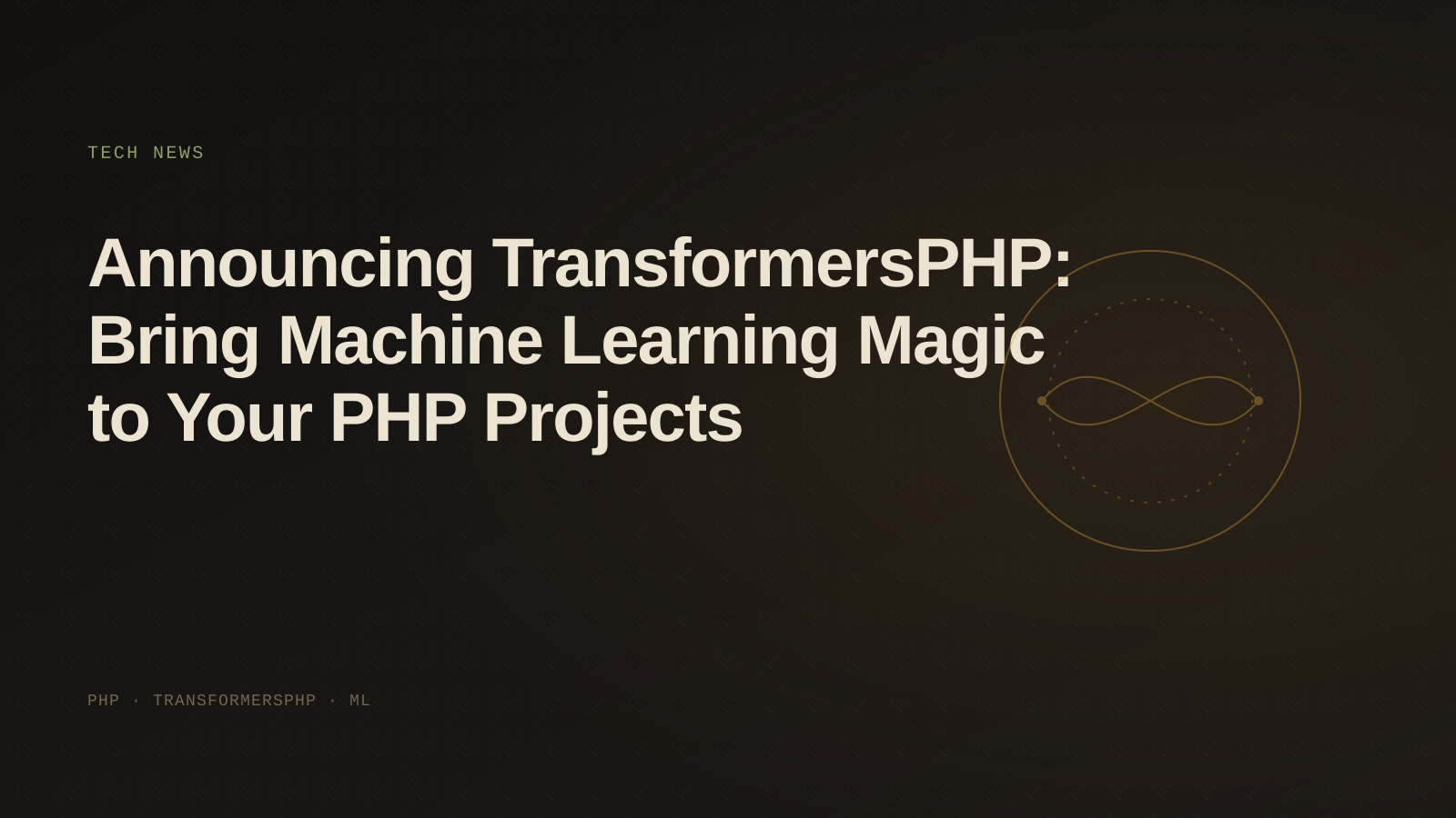 Announcing TransformersPHP: Bring Machine Learning Magic to Your PHP Projects