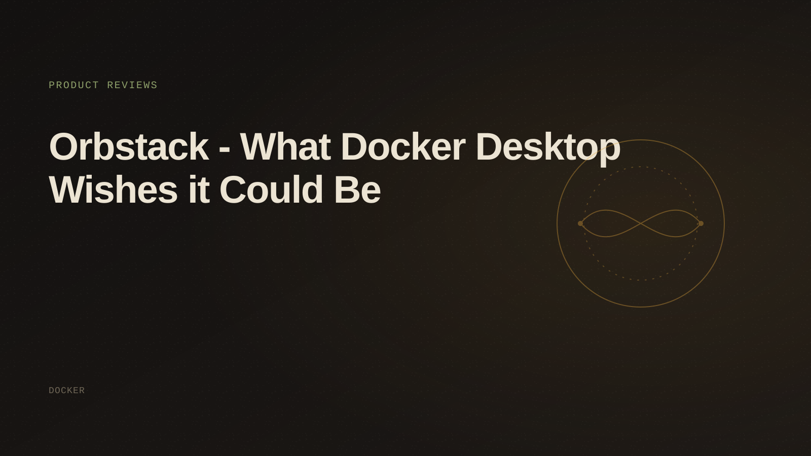 Orbstack - What Docker Desktop Wishes it Could Be